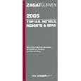 Zagat 2005 Top U.S. Hotels, Resorts & Spas (Zagatsurvey)