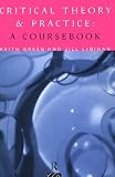 Critical Theory and Practice: A Coursebook