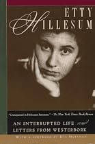 Etty Hillesum: An Interrupted Life the Diaries, 1941-1943 and Letters from Westerbork