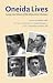 Oneida Lives: Long-Lost Voices of the Wisconsin Oneidas (The Iroquoians and Their World) by  ISBN 0803280432