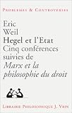 Hegel et l'Etat. Cinq conférences suivies de Marx et la philosophie du droit