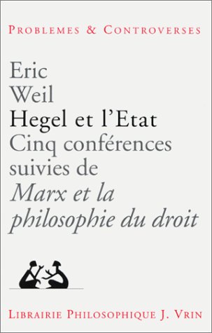 Hegel et l'Etat. Cinq conférences suivies de Marx et la philosophie du droit