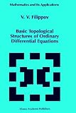 Basic Topological Structures of Ordinary Differential Equations (Mathematics and Its Applications)