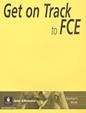 Get on track to FCE. Teacher's book