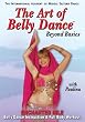 The Art of Belly Dance, Beyond Basics: Enchanted Nile Belly Dance Instruction and Full Body Workout