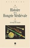 Histoire de la Hongrie médiévale : le temps des Arpads