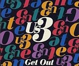 Revue Us3  / Get Out