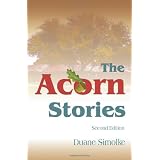 The Acorn Stories: Second Editionby Duane Simolke