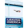 Leaving America (The New Expatriate Generation) (Hardcover)