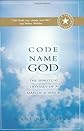 Code Name God: The Spiritual Odyssey of a Man of Science (Unabridged)