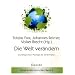 Die Welt ver�ndern: Grundfragen einer Theologie der Transformation