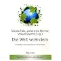 Die Welt ver�ndern: Grundfragen einer Theologie der Transformation