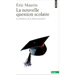 La nouvelle question scolaire : Les b�n�fices de la d�mocratisation