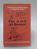 The A to Z of soccer