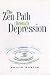 The Zen Path Through Depression