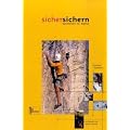 Sicher Sichern: Sportklettern Eis Bigwall - Fachwissen mit Hand und Fu�