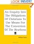 An Enquiry Into The Obligations Of Christians To Use Means For The Conversion Of The Heathens