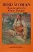 Bird Woman: Sacagawea's Own Story (Lewis & Clark Expedition)