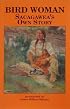 Bird Woman: Sacagawea's Own Story (Lewis & Clark Expedition)