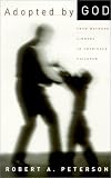 Adopted by God: From Wayward Sinners to Cherished Children