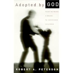 Adopted by God: From Wayward Sinners to Cherished Children