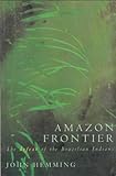 Amazon frontier : the defeat of the Brazilian Indians