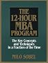 The 12-Hour MBA Program: The Key Concepts and Techniques in a Fraction of the Time