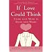 If Love Could Think: Using Your Mind to Guide Your Heart