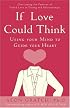 If Love Could Think: Using Your Mind to Guide Your Heart