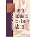 Health Insurance is a Family Matter (Insuring health)