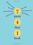 Seven Poets, Four Days, One Book