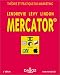 Mercator : Théorie et pratique du Marketing Mercator : Théorie et pratique du Marketing