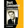 Burt Lancaster: A Filmography And Biography