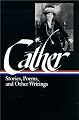 Cather: Stories, Poems, and Other Writings (Library of America)