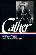 Willa Cather: Stories, Poems, and Other Writings (Library of America)
