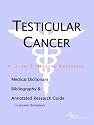 Testicular Cancer - A Medical Dictionary, Bibliography, and Annotated Research Guide to Internet References
