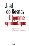 L'homme symbiotique - Regards sur le troisi�me mill�naire