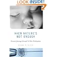 When Nature's Not Enough: Personal Journeys through In Vitro Fertilization by Diana M. Olick