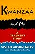 Kwanzaa and Me: A Teachers Story