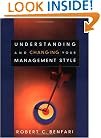 Understanding and Changing Your Management Style (Jossey-Bass Business/Management Series)