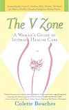 The V Zone: A Womans Guide to Intimate Health Care