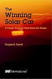The Winning Solar Car: A Design Guide for Solar Race Car Teams