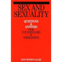 Sex and Sexuality: Questions and Answers for Counsellors & Therapists
