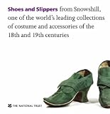Review National Trust Books  / Shoes and Slippers: From Snowshill, One of the World's Leading Collections of Costume and Accessories of the 18th and 19th Centuries