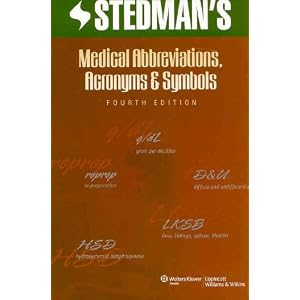 Click here to buy Stedman's Medical Abbreviations, Acronyms and Symbols (Stedman's Abbreviations,... by Stedman's.