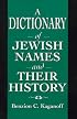 A Dictionary of Jewish Names and Their History