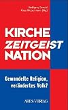 Produkt-Bild: Kirche - Zeitgeist - Nation. Gewandelte Religion, ver&auml;ndertes Volk?