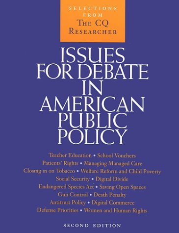 Issues for Debate in American Public Policy: Selections from the CQ Researcher