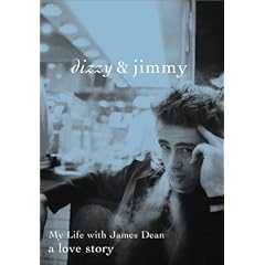 Dizzy & Jimmy: My Life With James Dean, a Love Story
