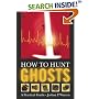 How to Hunt Ghosts : A Practical Guide